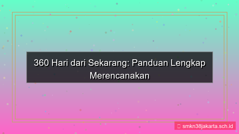 gambar 360 hari dari sekarang