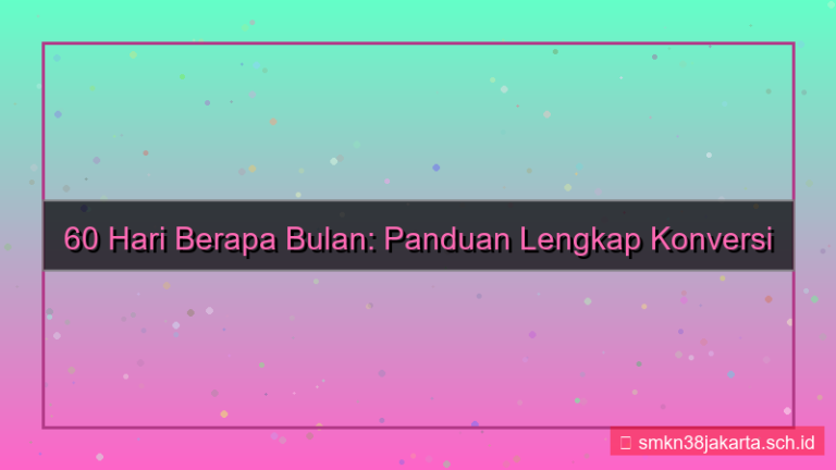 tampilan 60 hari berapa bulan