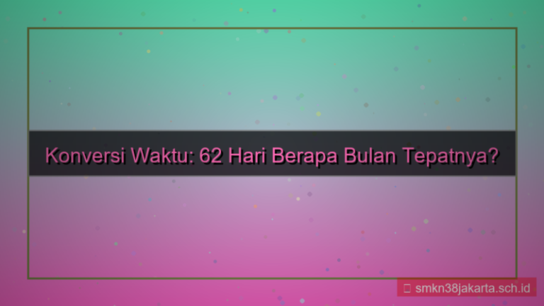 62 hari berapa bulan
