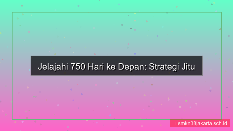 gambar 750 hari dari sekarang