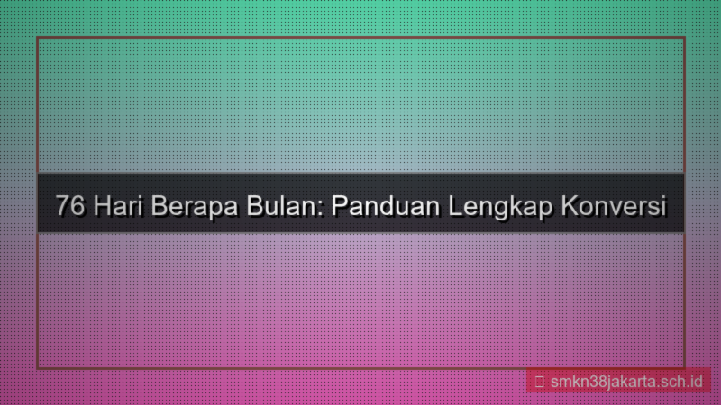 desain 76 hari berapa bulan