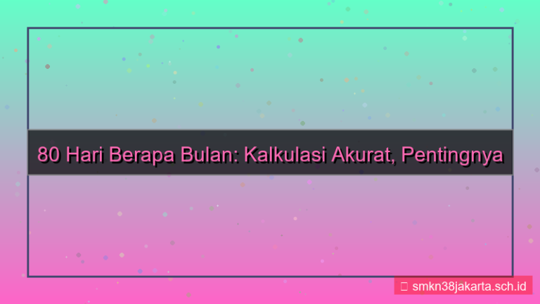 80 hari berapa bulan