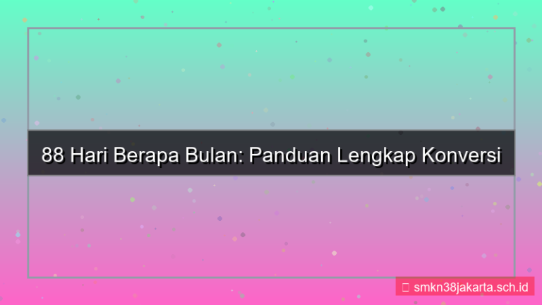 tampilan 88 hari berapa bulan