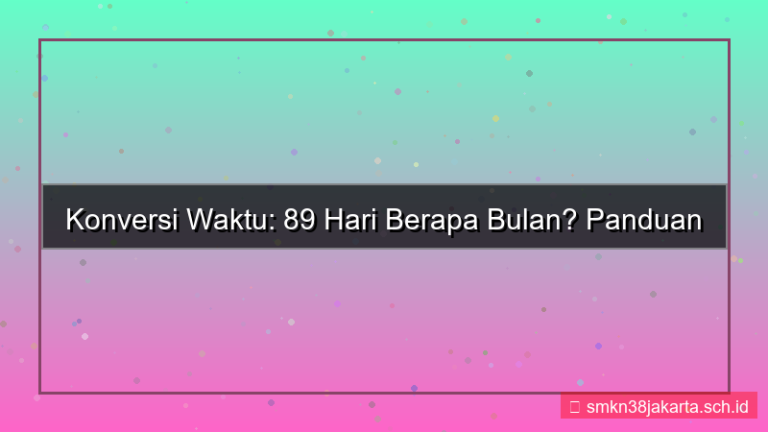 89 hari berapa bulan