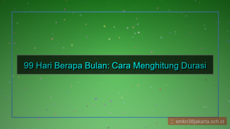 99 hari berapa bulan