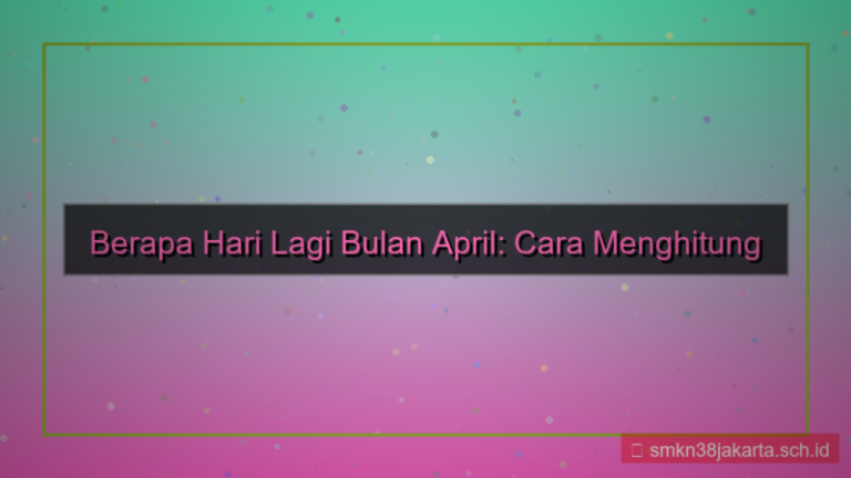 berapa hari lagi bulan april