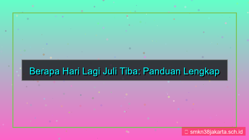 berapa hari lagi bulan juli