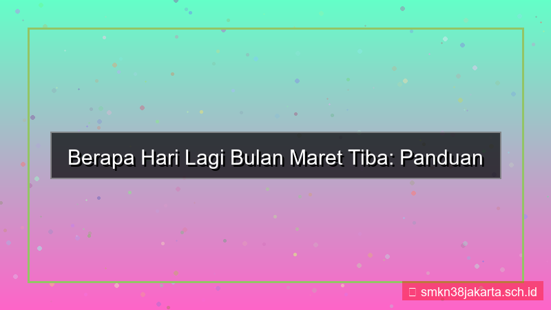 desain berapa hari lagi bulan maret
