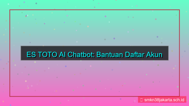 visual ES TOTO ai chatbot bantuan daftar