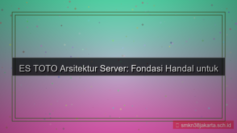 desain ES TOTO arsitektur server handal