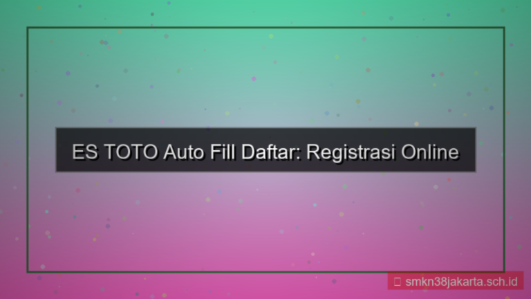 konten ES TOTO auto fill form daftar