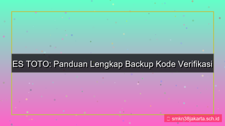 konten ES TOTO backup kode verifikasi