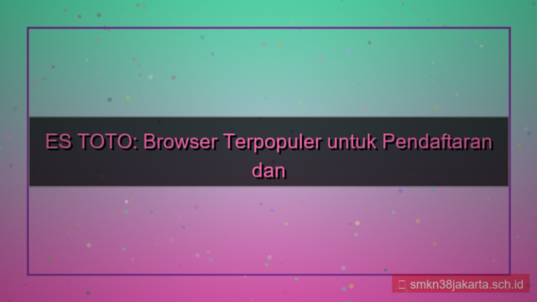 visual ES TOTO browser terbanyak daftar