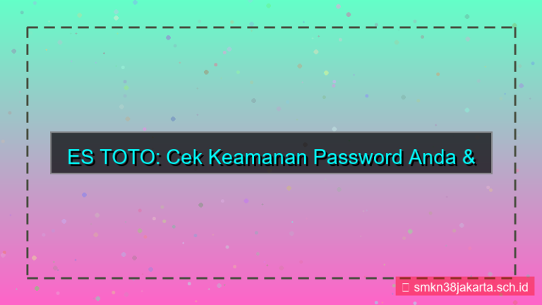 ES TOTO cek keamanan password