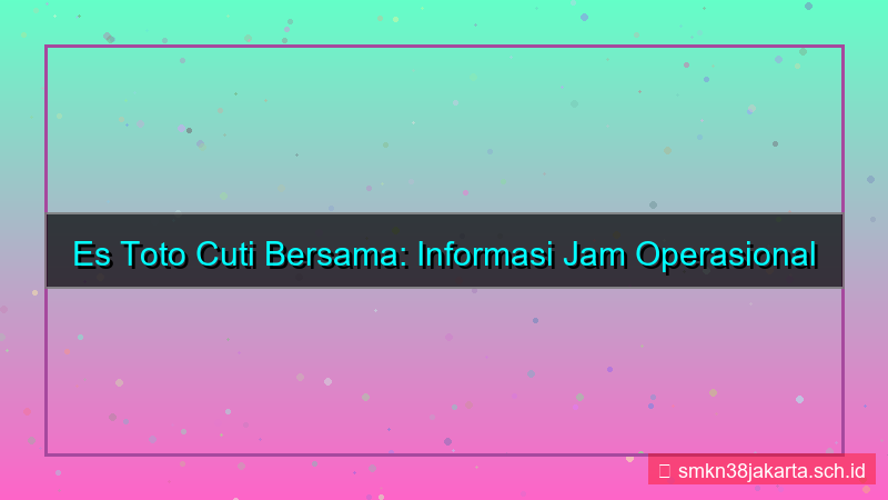 desain ES TOTO cuti bersama informasi