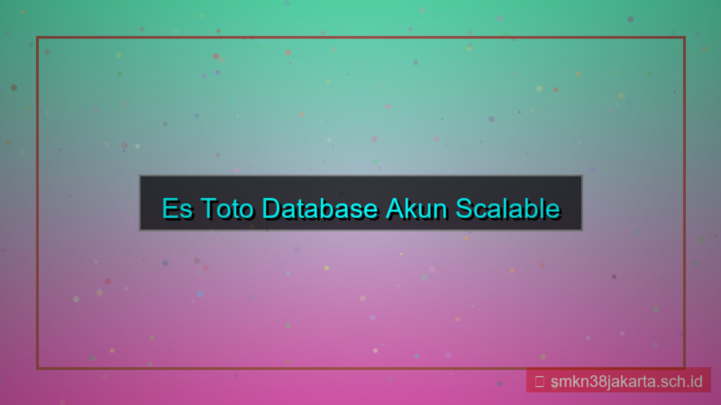 visual ES TOTO database akun scalable