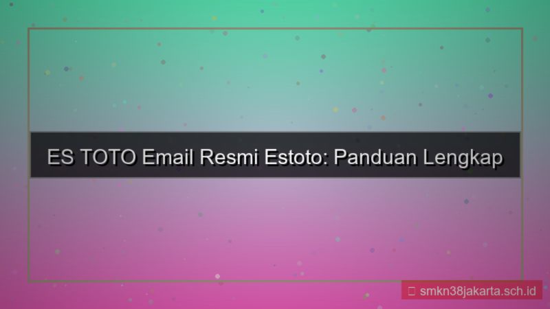 desain ES TOTO email resmi estoto