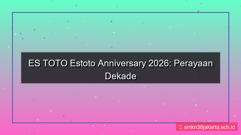 gambar ES TOTO estoto anniversary 2026
