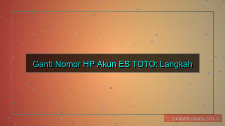 ES TOTO ganti nomor hp akun