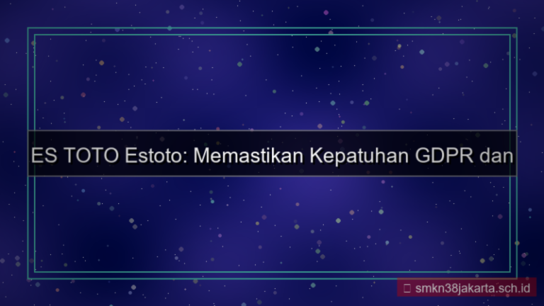 ilustrasi ES TOTO gdpr compliance estoto
