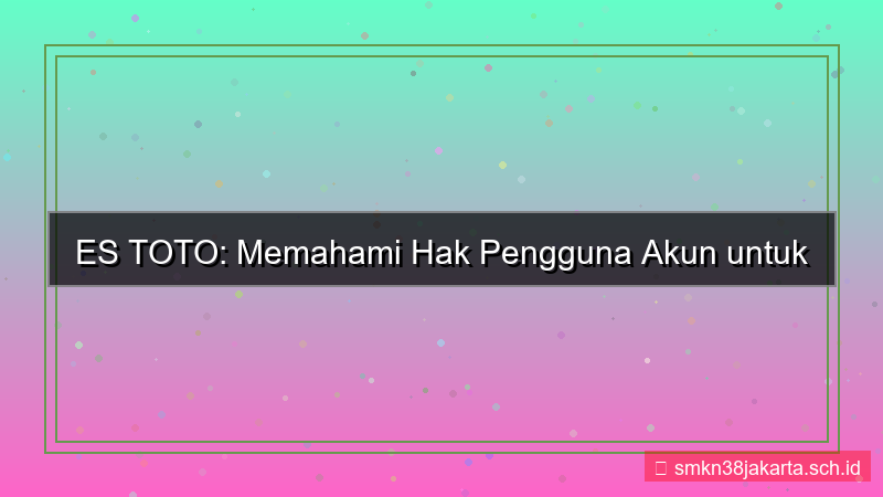 tampilan ES TOTO hak pengguna akun