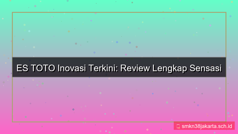 konten ES TOTO inovasi tahun ini
