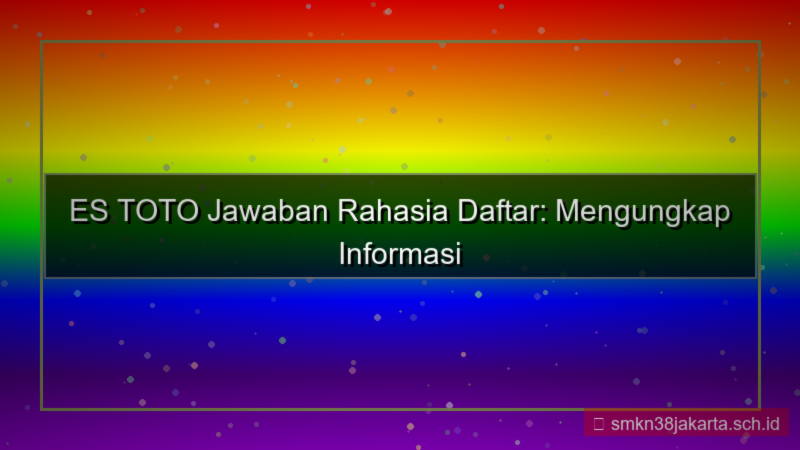 visual ES TOTO jawaban rahasia daftar