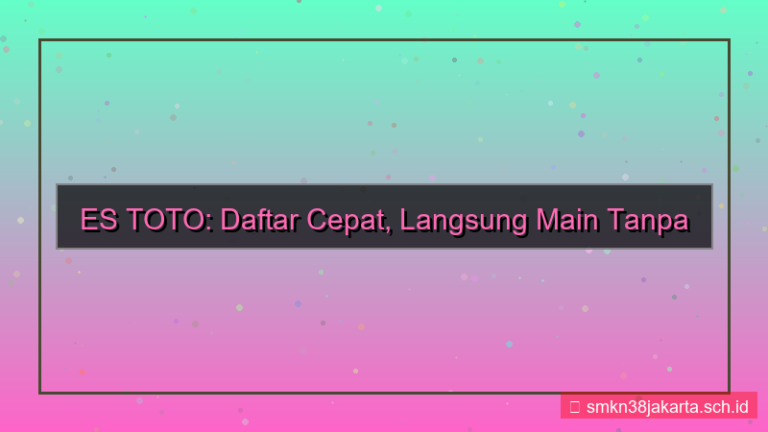 visual ES TOTO kecepatan proses daftar