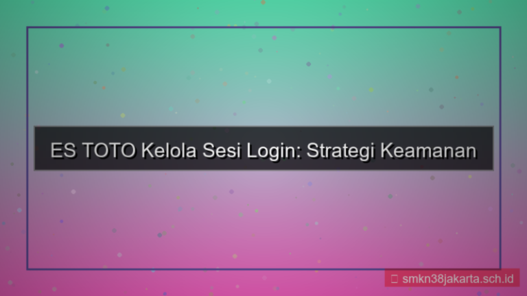 ES TOTO kelola sesi login