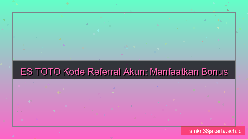 desain ES TOTO kode referral akun