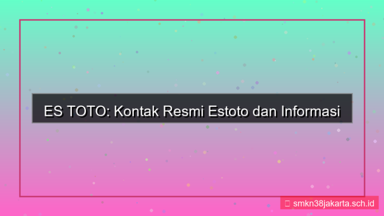 ES TOTO kontak resmi estoto