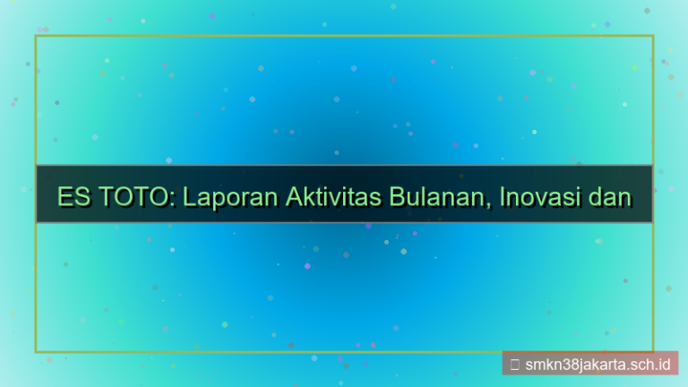gambar ES TOTO laporan aktivitas bulanan