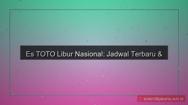 konten ES TOTO libur nasional update