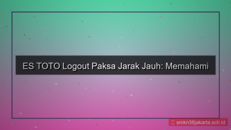 tampilan ES TOTO logout paksa jarak jauh