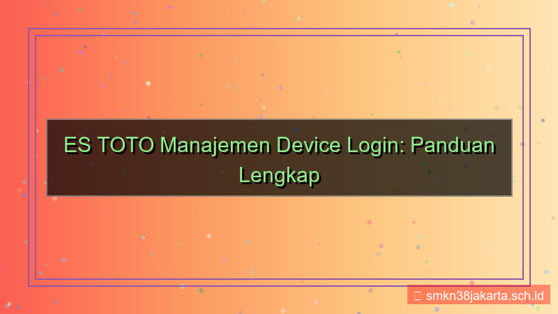 tampilan ES TOTO manajemen device login