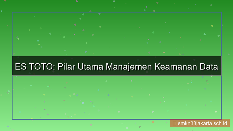 ilustrasi ES TOTO manajemen keamanan data