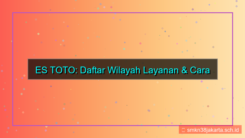 visual ES TOTO pembatasan wilayah daftar