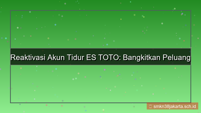 ES TOTO reaktivasi akun tidur