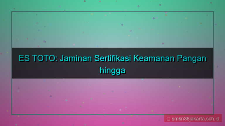 ES TOTO sertifikasi keamanan 2026