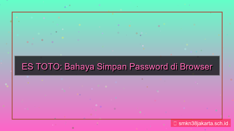 ES TOTO simpan password browser