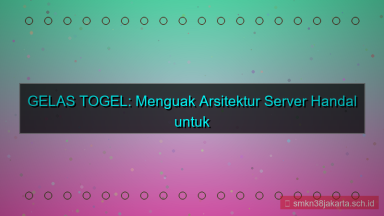 ilustrasi GELAS TOGEL arsitektur server handal