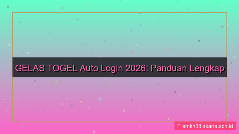 ilustrasi GELAS TOGEL auto login 2026