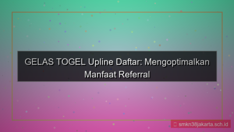 tampilan GELAS TOGEL benefit upline daftar
