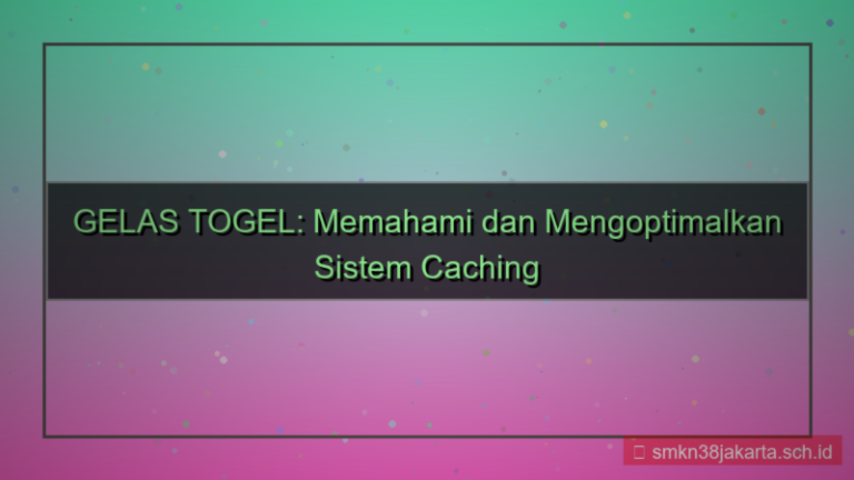 desain GELAS TOGEL caching sistem daftar