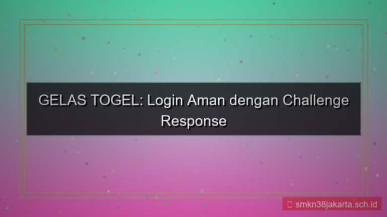 GELAS TOGEL challenge response login