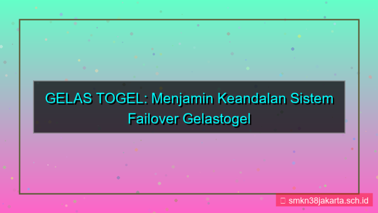 GELAS TOGEL failover sistem gelastogel