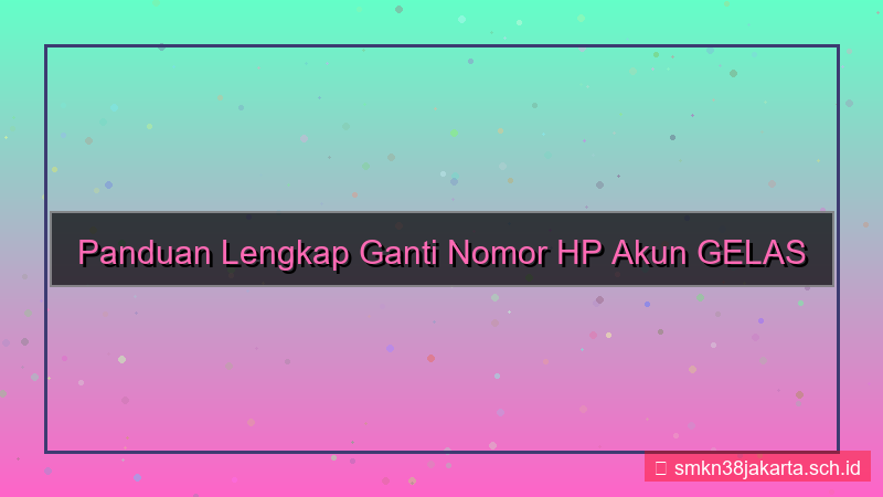 GELAS TOGEL ganti nomor hp akun