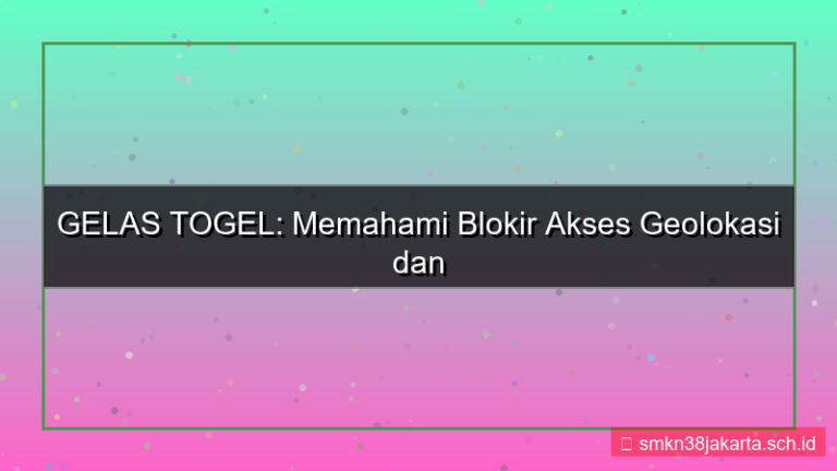 GELAS TOGEL geolokasi blokir akses