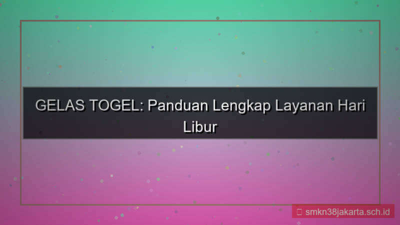 visual GELAS TOGEL hari libur layanan