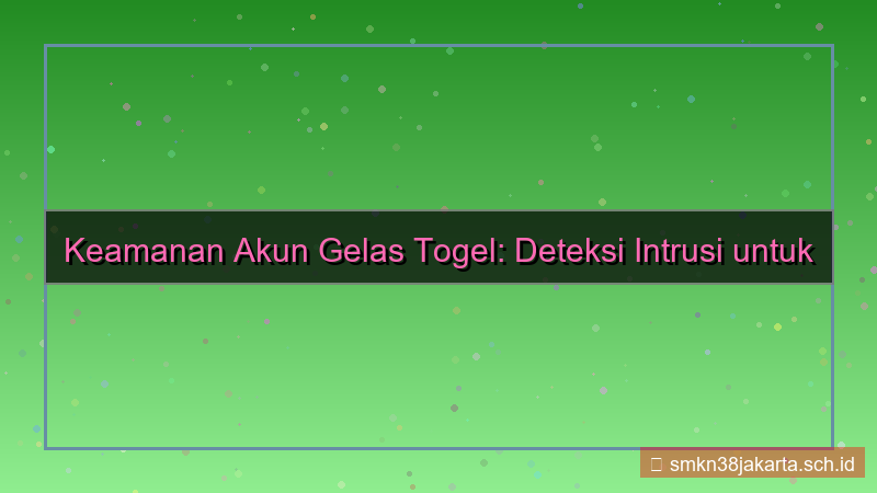 GELAS TOGEL intrusion detection akun